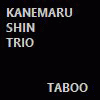 kanamaru shin trio