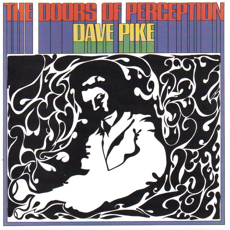 THE DOORS OF PERCEPTION - DAVE PIKE