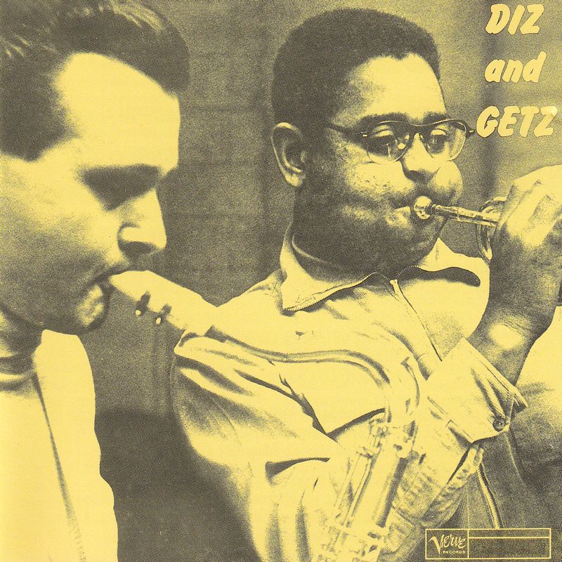 DIZ and GETZ - DIZZY GILLESPIE & STAN GETZ