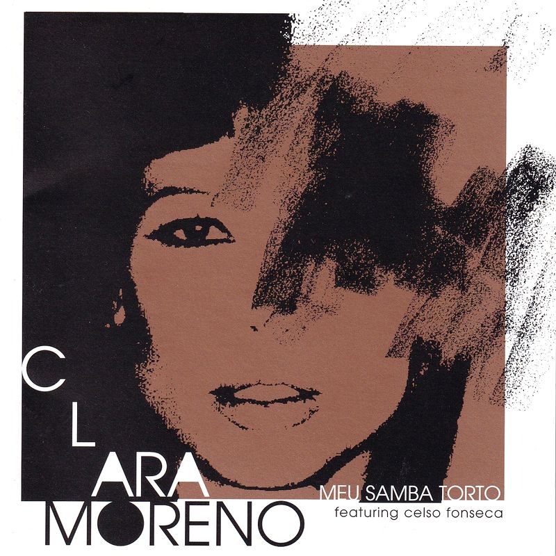 MEU SAMBA TORTO - CLARA MORENO feat. CELSO FONSECA